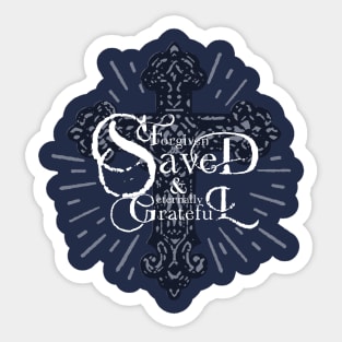 FORGIVEN, SAVED & ETERNALLY GRATEFUL Christian Design with Cross Sticker